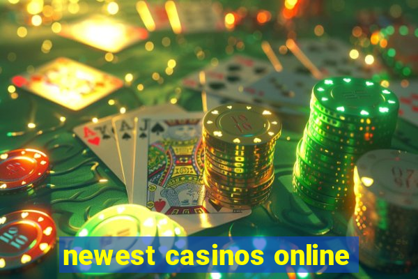 newest casinos online