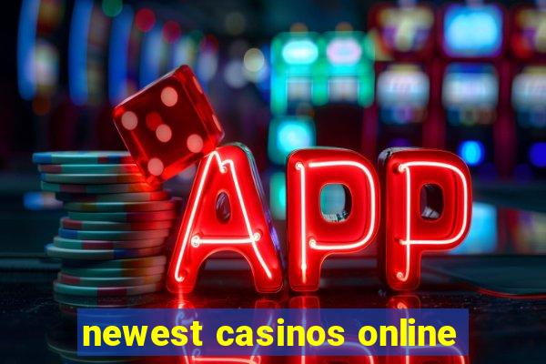 newest casinos online