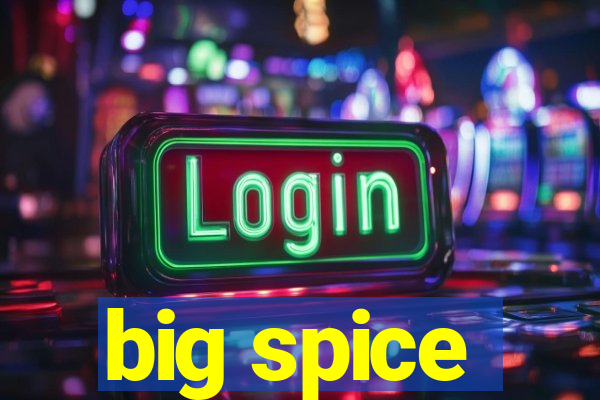 big spice