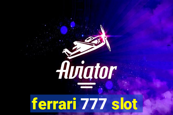 ferrari 777 slot