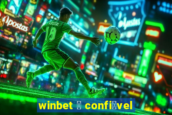 winbet 茅 confi谩vel