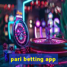 pari betting app