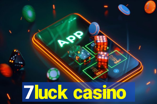 7luck casino