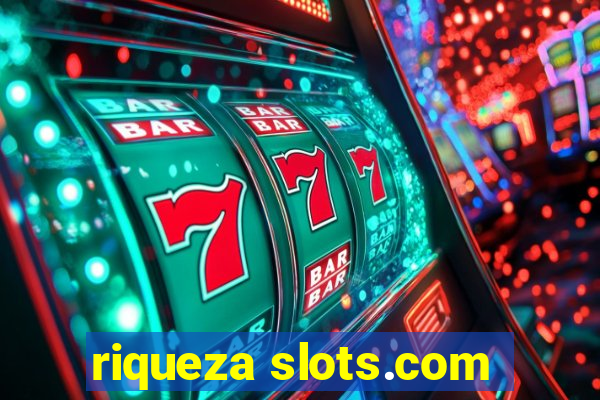 riqueza slots.com