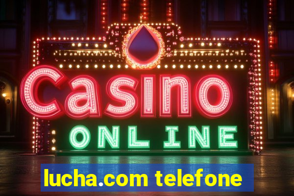 lucha.com telefone