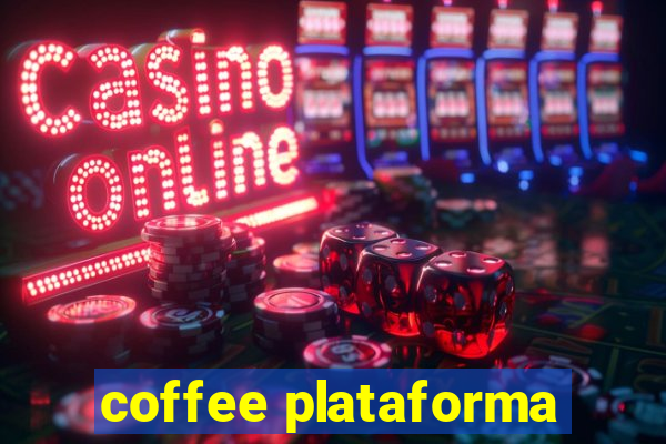 coffee plataforma