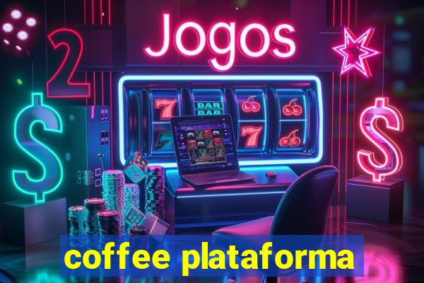 coffee plataforma