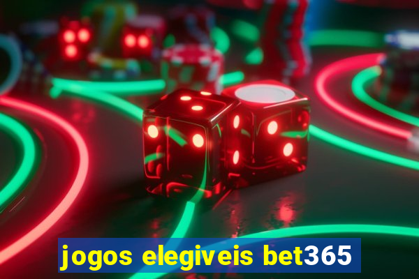 jogos elegiveis bet365