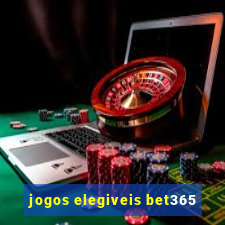 jogos elegiveis bet365