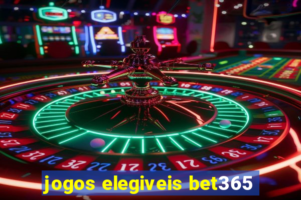 jogos elegiveis bet365