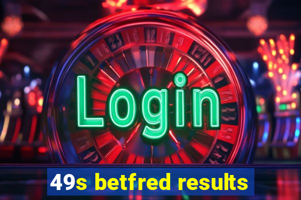 49s betfred results