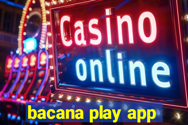 bacana play app