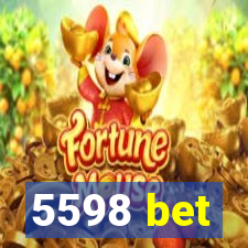 5598 bet