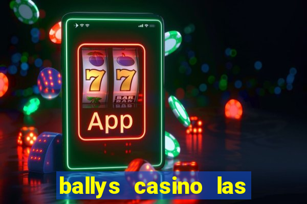 ballys casino las vegas nevada