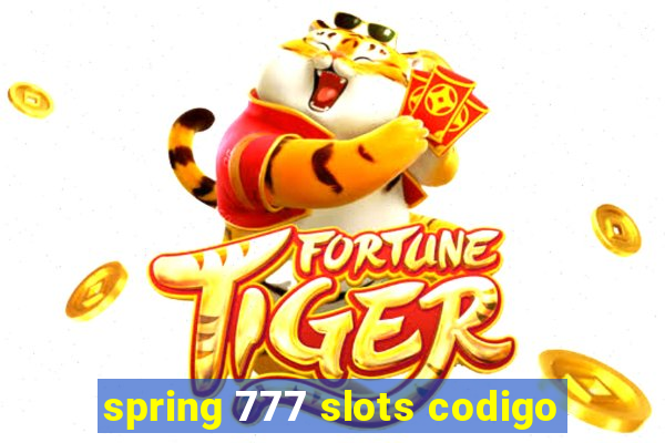 spring 777 slots codigo