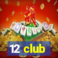 12 club