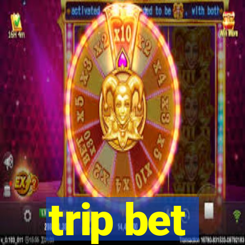 trip bet