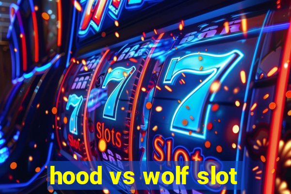 hood vs wolf slot