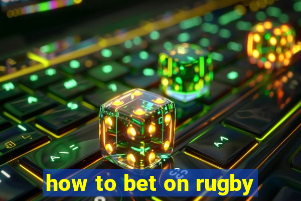 how to bet on rugby