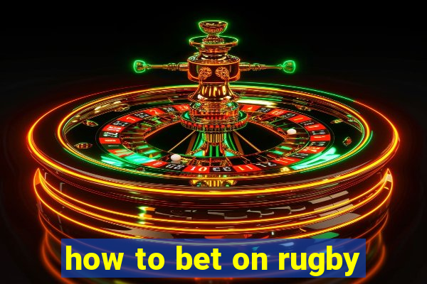 how to bet on rugby