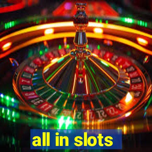 all in slots