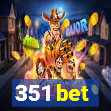 351 bet