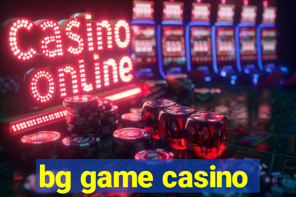 bg game casino