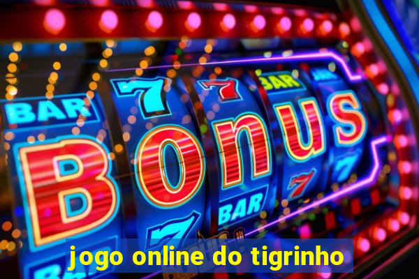 jogo online do tigrinho