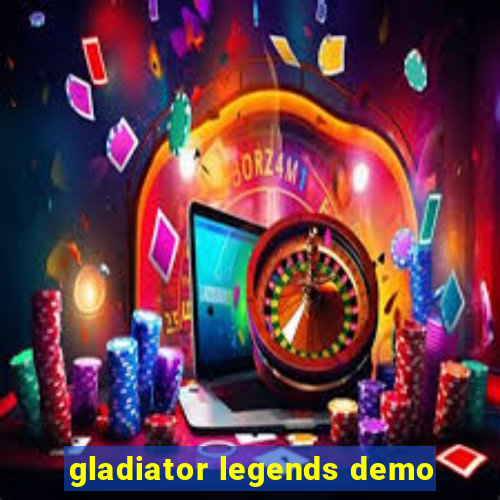 gladiator legends demo