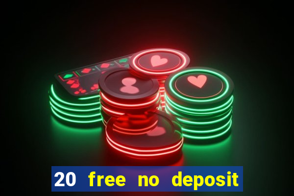 20 free no deposit casino 2017