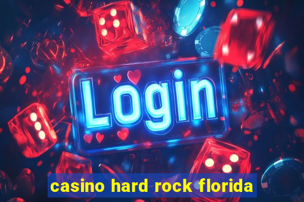 casino hard rock florida