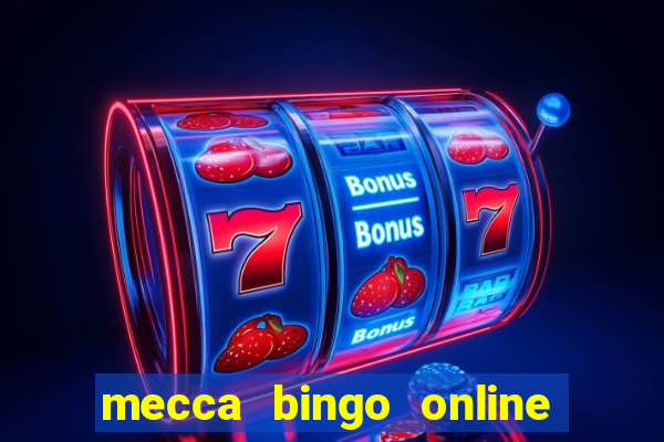 mecca bingo online slots games