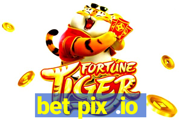 bet pix .io