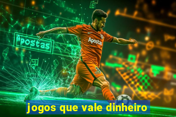 jogos que vale dinheiro