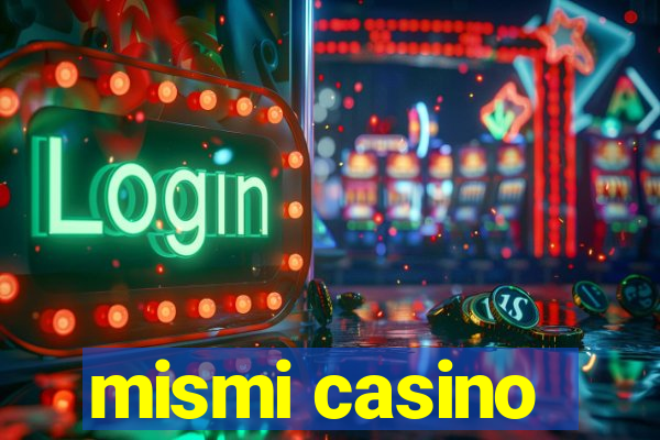 mismi casino