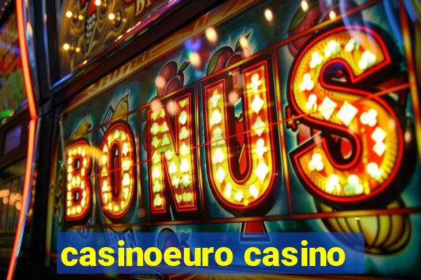 casinoeuro casino