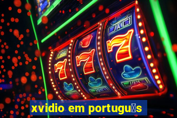 xvidio em portugu锚s