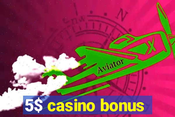 5$ casino bonus