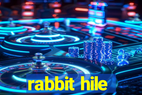 rabbit hile