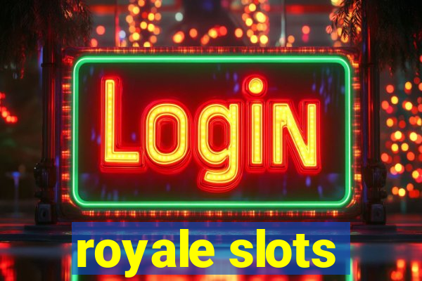 royale slots