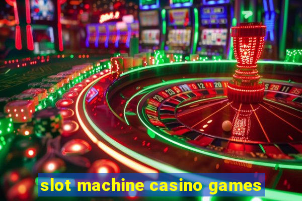 slot machine casino games