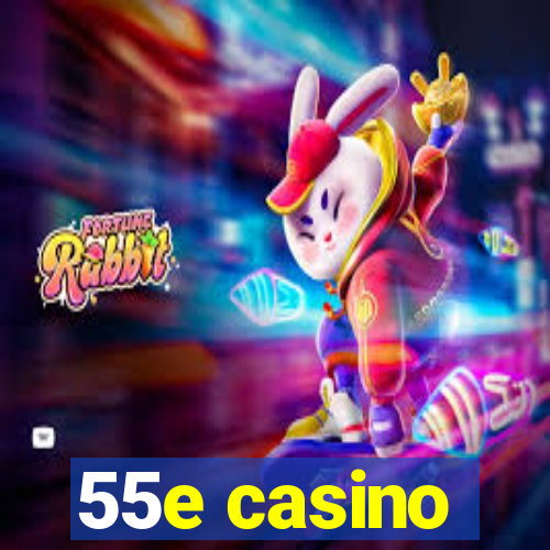 55e casino