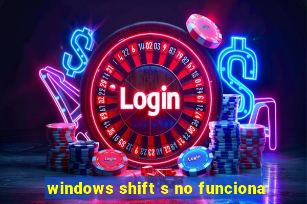 windows shift s no funciona