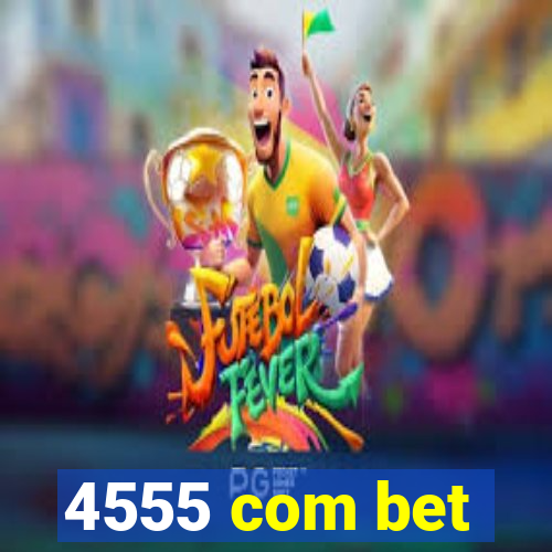 4555 com bet