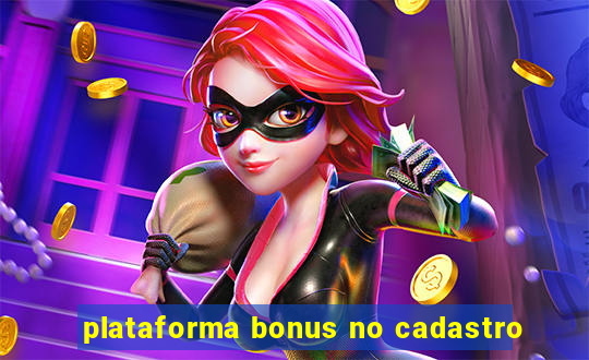 plataforma bonus no cadastro