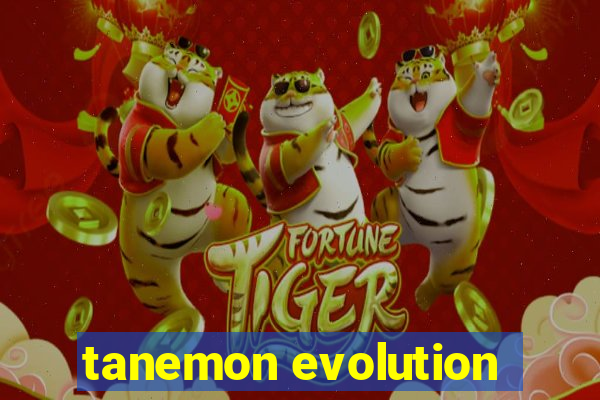 tanemon evolution