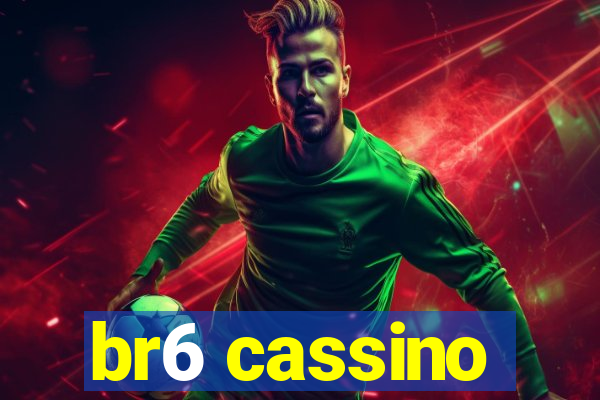 br6 cassino