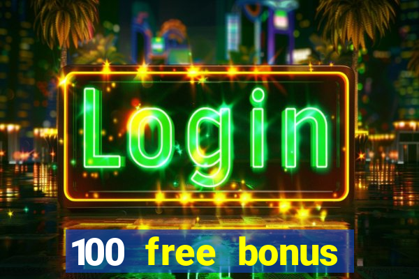 100 free bonus casino no deposit gcash