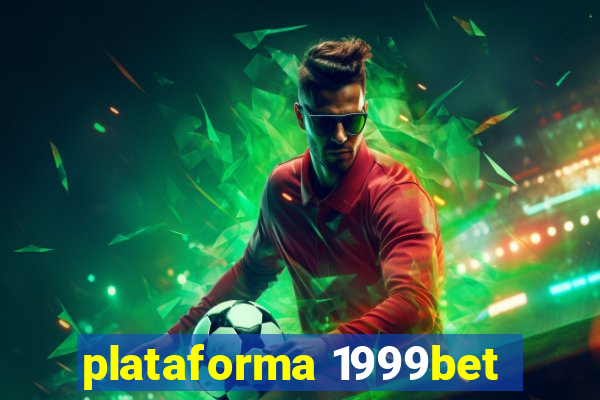 plataforma 1999bet