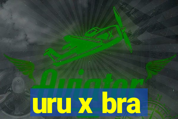 uru x bra